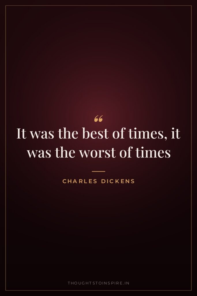 It was the best of times, it was the worst of times