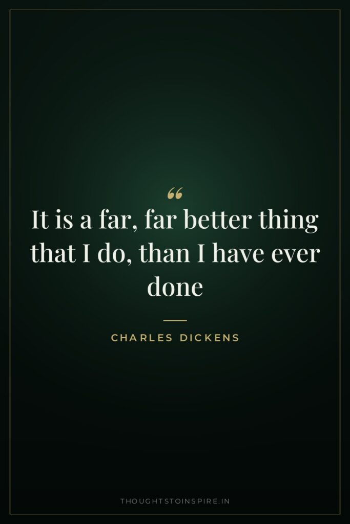 It is a far, far better thing that I do, than I have ever done