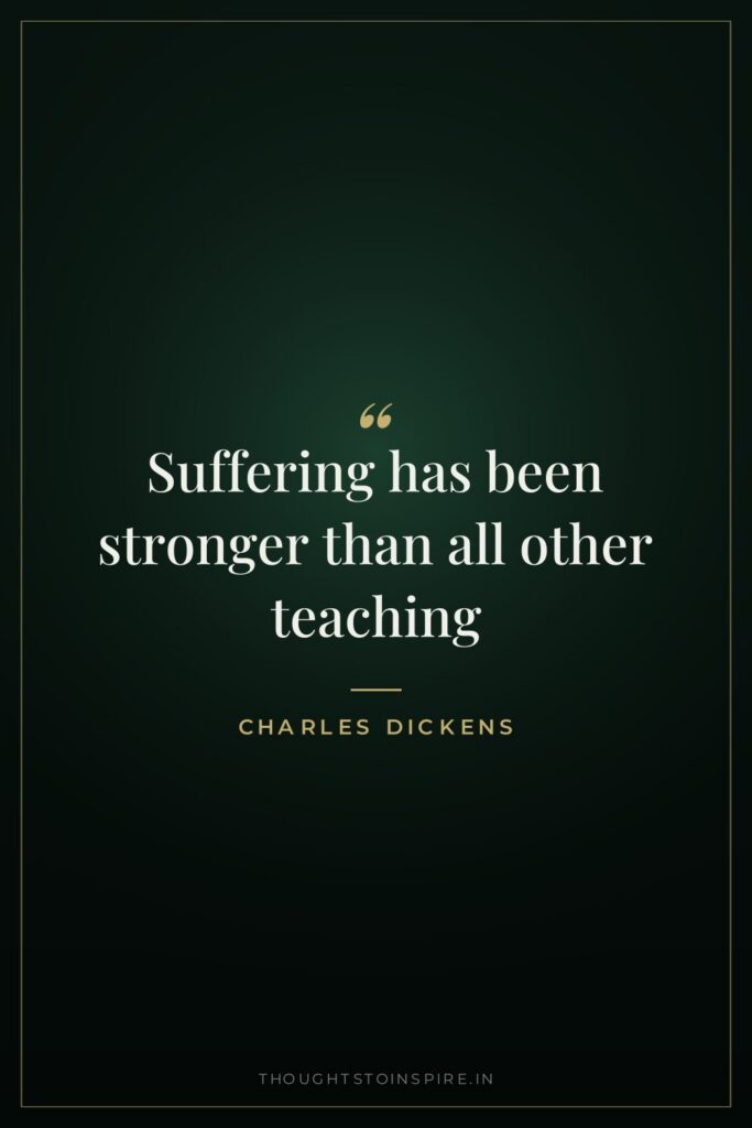 Suffering has been stronger than all other teaching