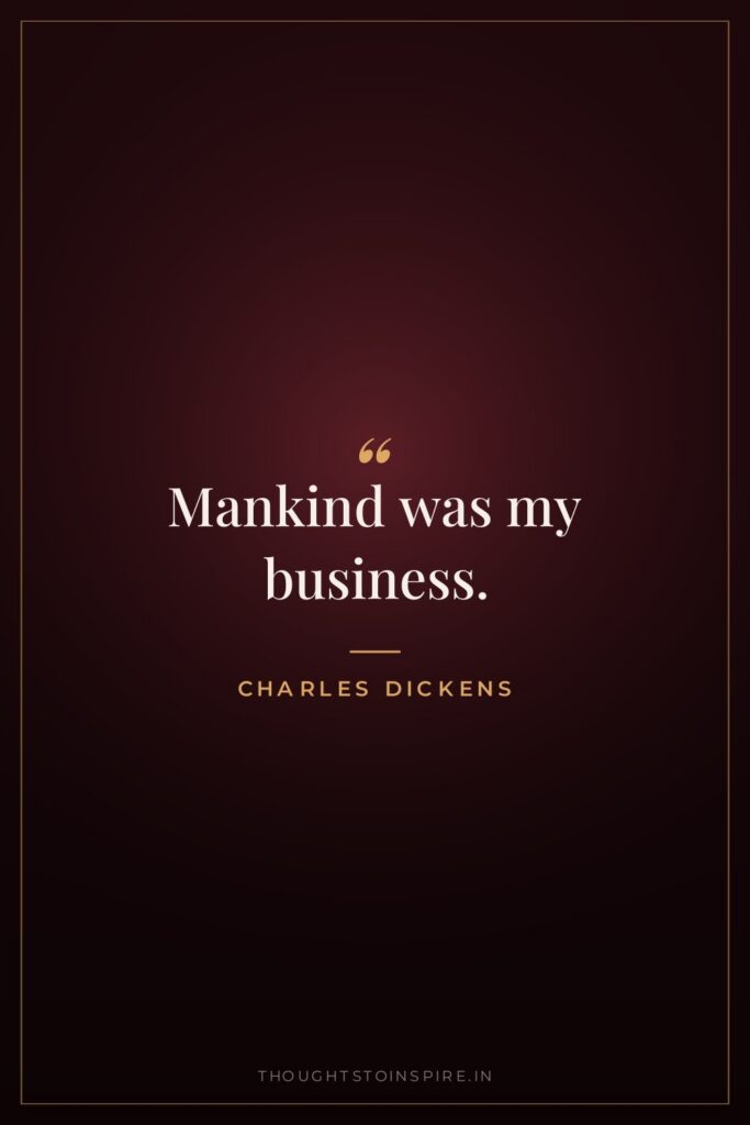 Mankind was my business.
