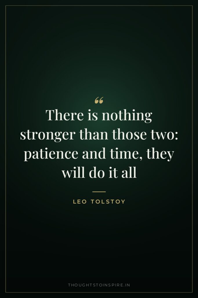 There is nothing stronger than those two: patience and time, they will do it all