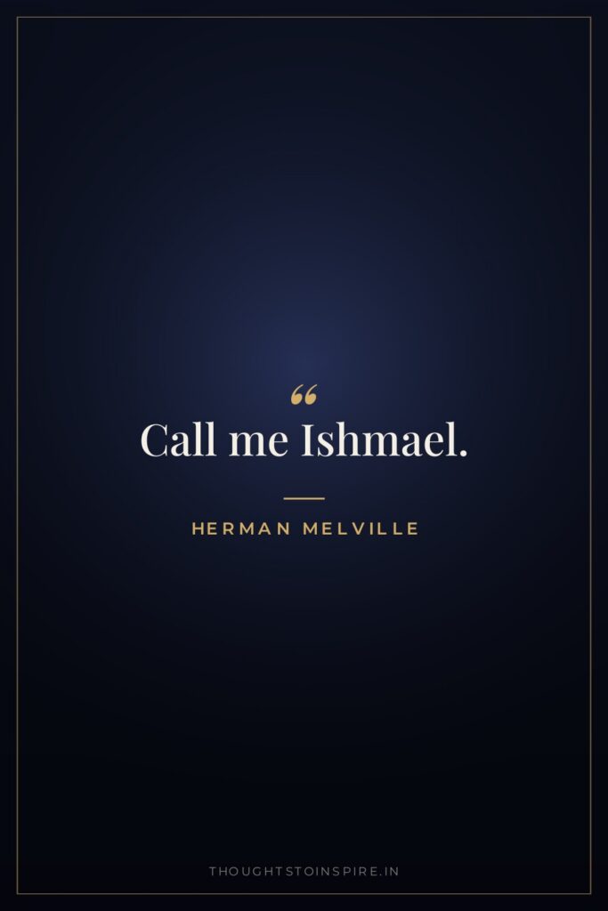 Call me Ishmael.