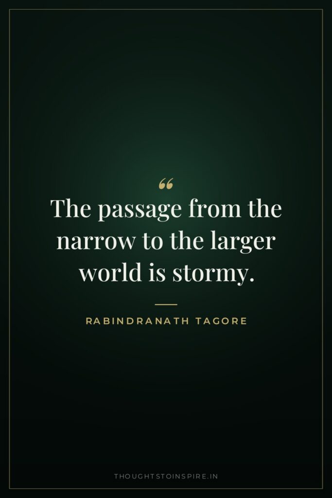 The passage from the narrow to the larger world is stormy.