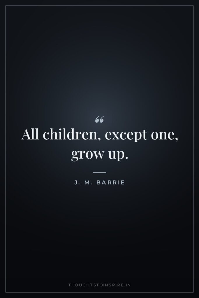 All children, except one, grow up.