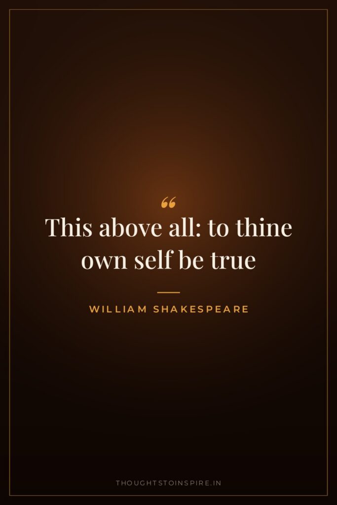 This above all: to thine own self be true