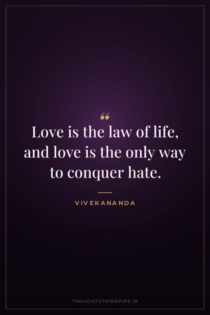 Love is the law of life, and love is the… — Vivekananda