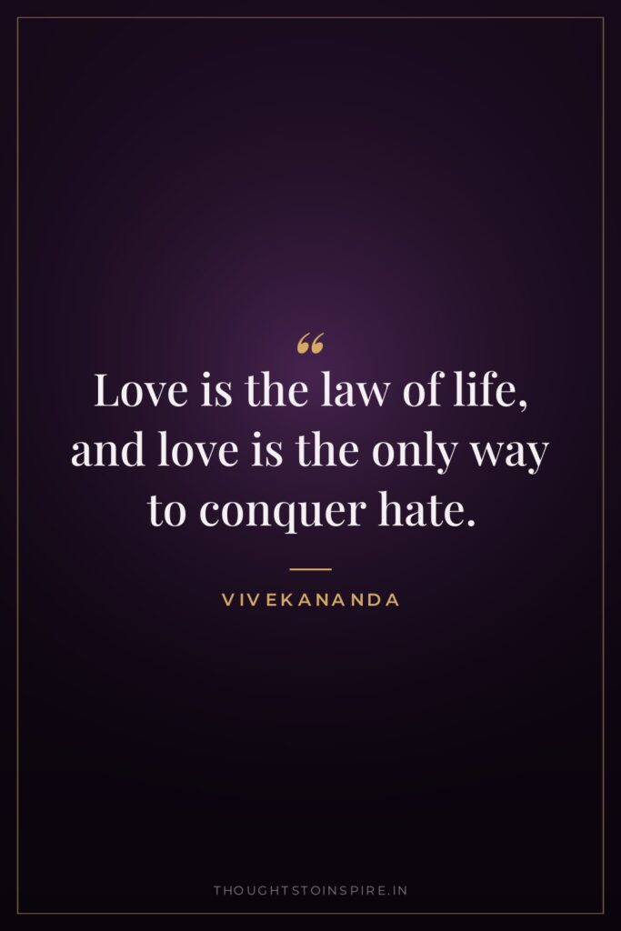 Love is the law of life, and love is the… — Vivekananda