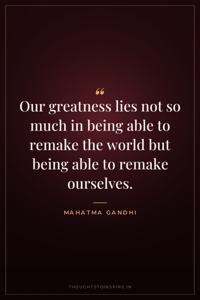 Our greatness lies not so much in being able to… — Mahatma Gandhi