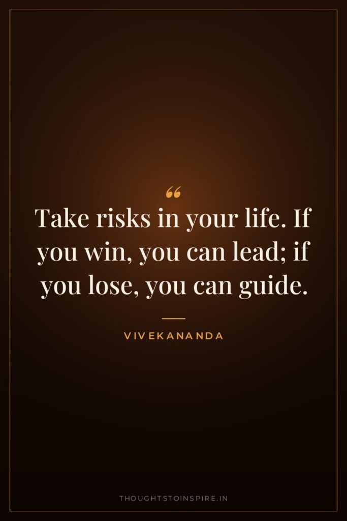 Take risks in your life. If you win, you can… — Vivekananda