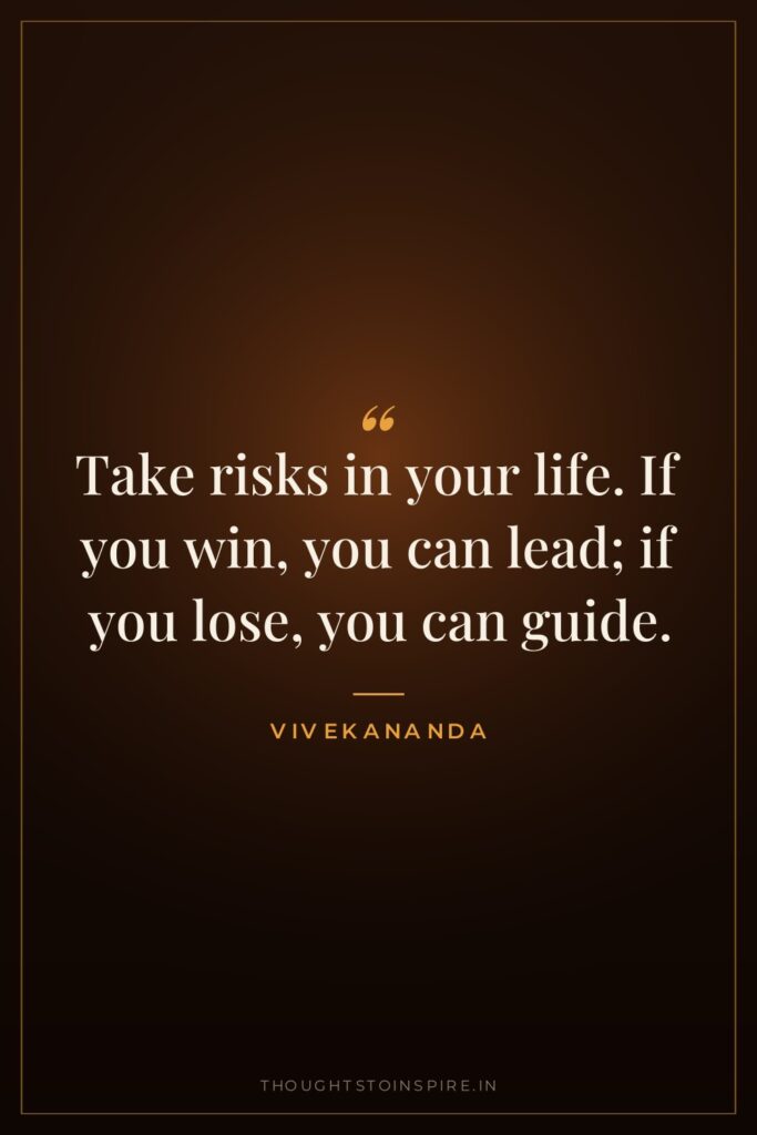 Take risks in your life. If you win, you can… — Vivekananda