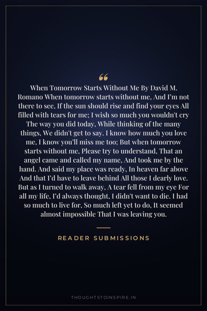When Tomorrow Starts Without Me By David M. Romano When… — Reader Submissions